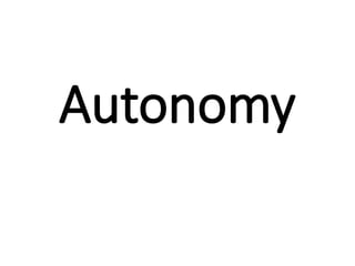 Autonomy
 