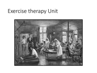 Exercise therapy Unit
 