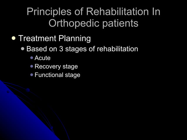 Principles of rehabilitation of orthopedic patients | PPT | Physical ...