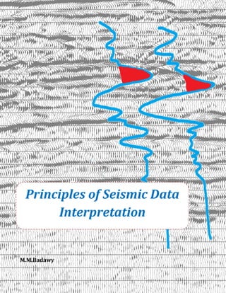 M.M.Badawy
Principles of Seismic Data
Interpretation
 