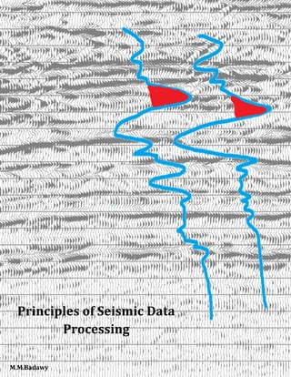 Principles of Seismic Data
Processing
M.M.Badawy
 