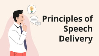 Oral Communication in Writing Principles of Speech Delivery | PPTX
