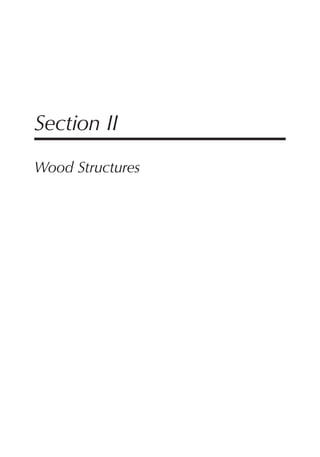 Section II
Wood Structures
 