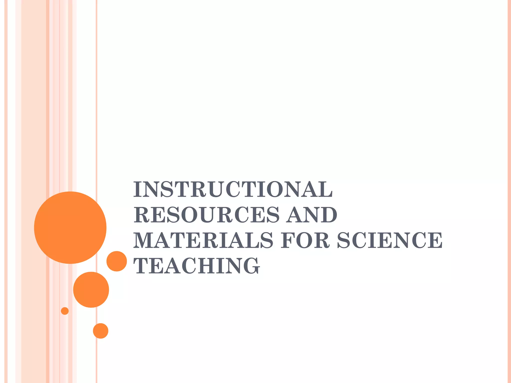 Instructional Resources and Materials for Science Teaching PPT
