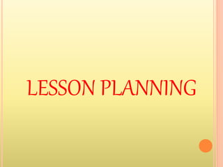 LESSON PLANNING
 