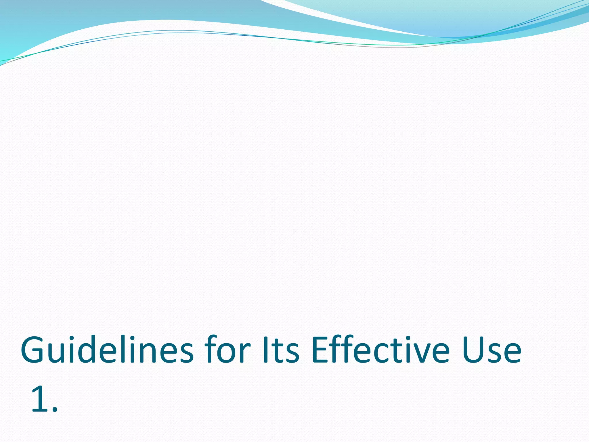 Guidelines for Its Effective Use
1.
 