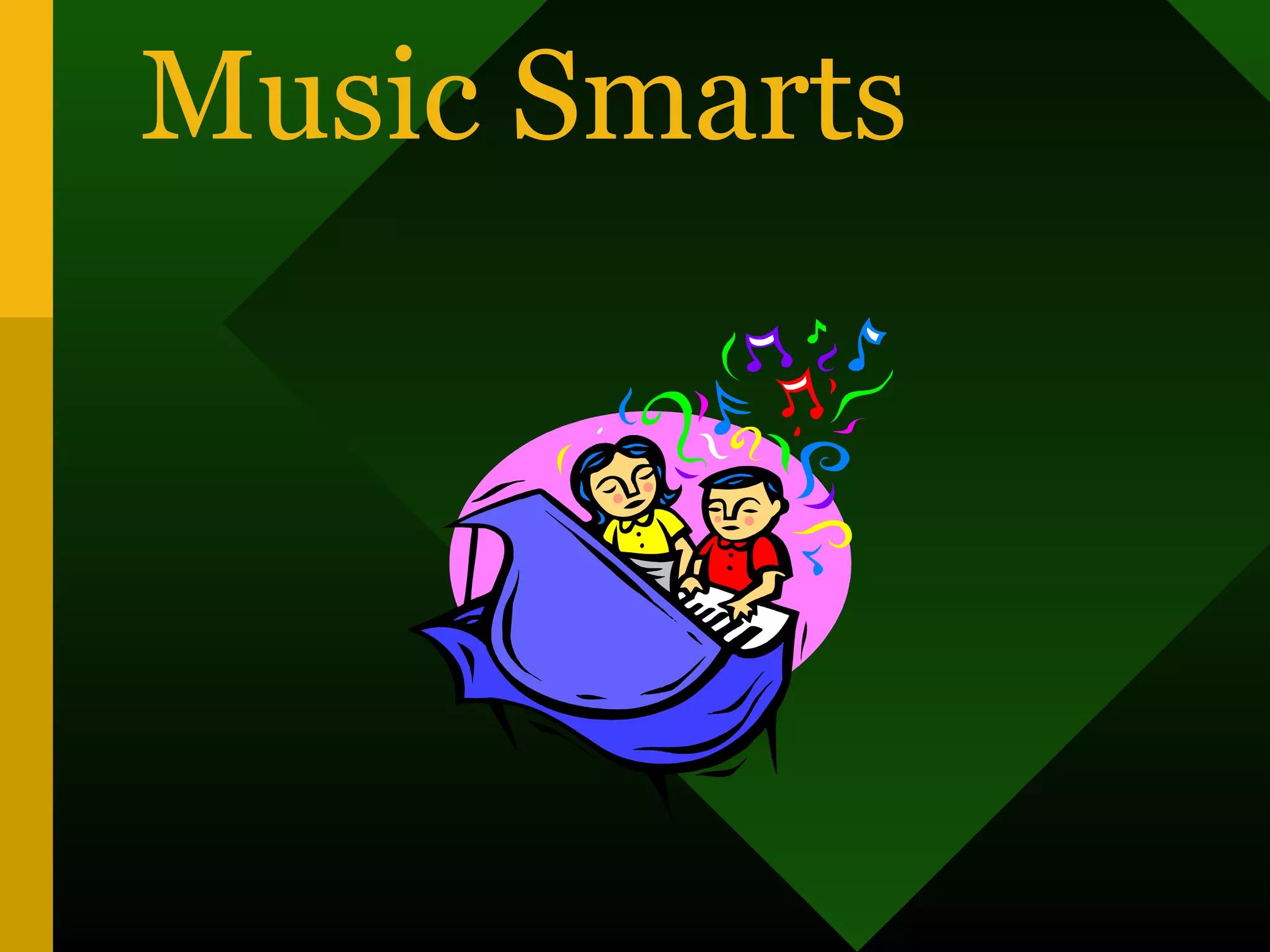 Music Smarts
 