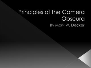 Principles of the Camera Obscura