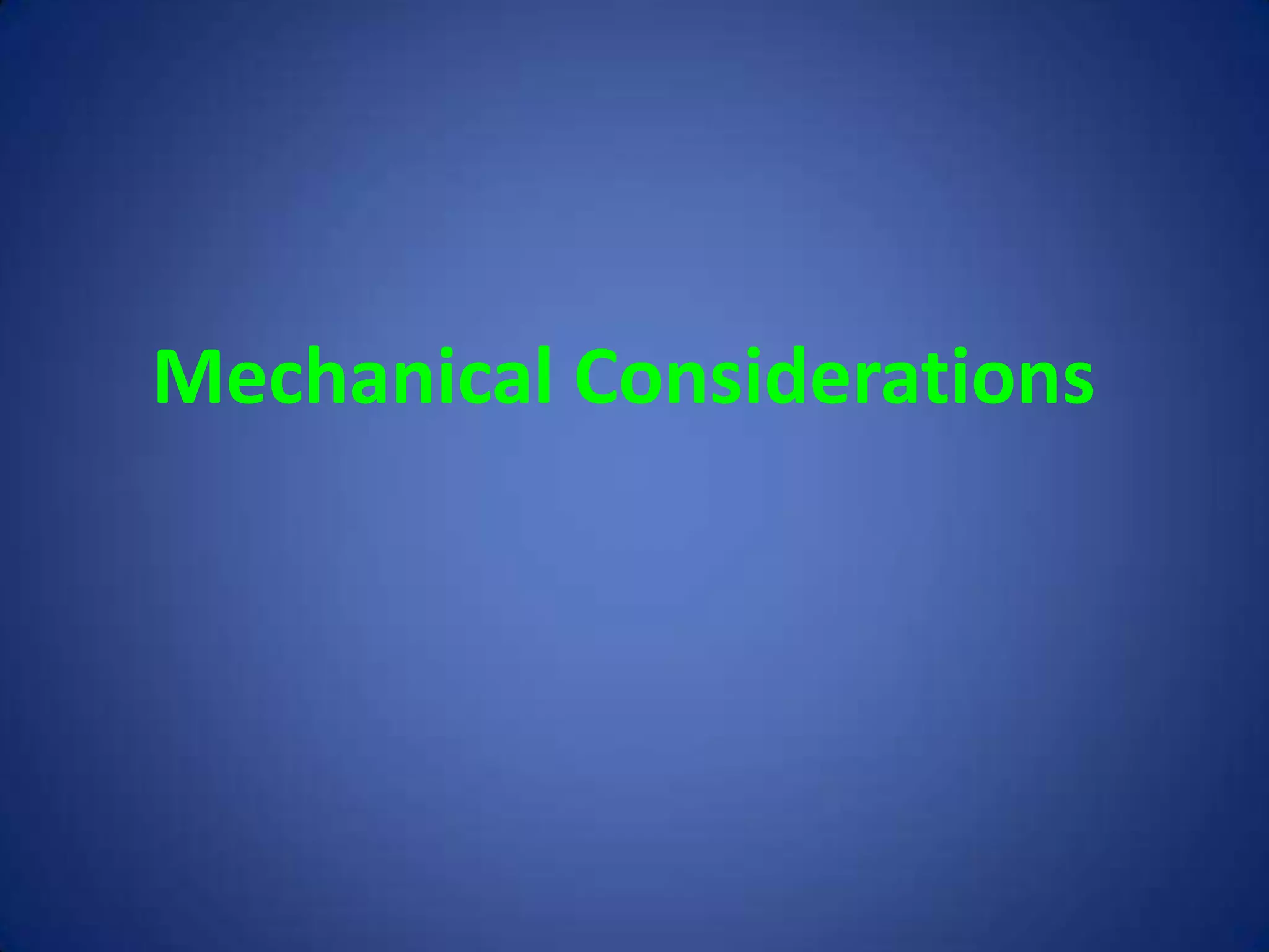 Mechanical Considerations

 