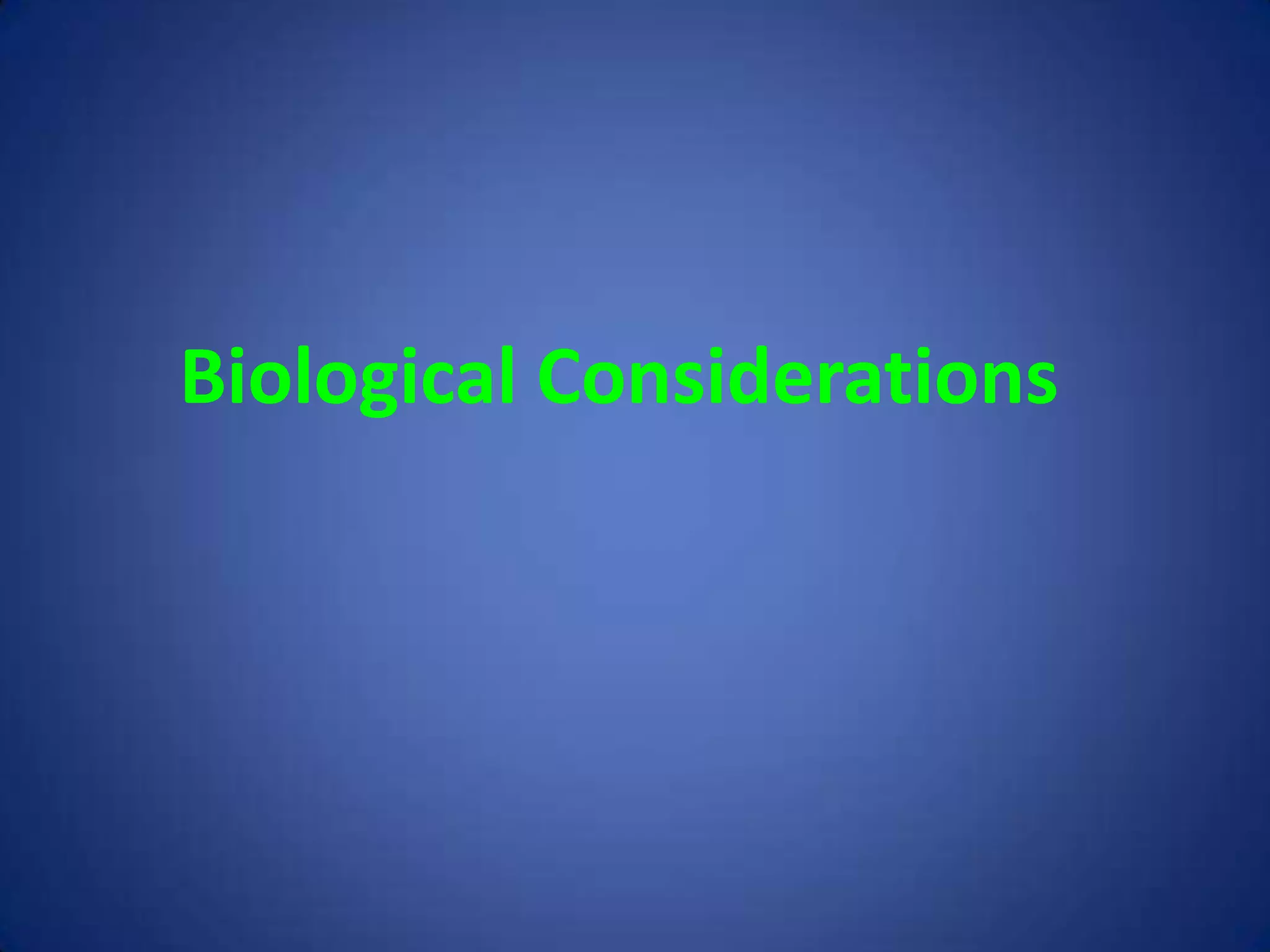 Biological Considerations

 