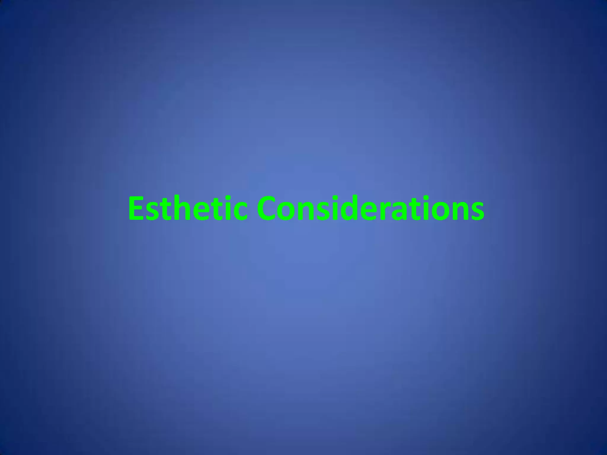Esthetic Considerations

 