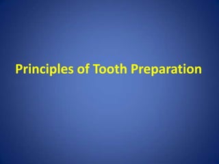 Principles of Tooth Preparation

 