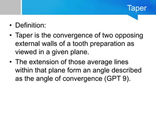 Tapper Definition principles of tooth preparation - ann george final.pptx