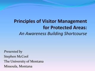 Presented by
Stephen McCool
The University of Montana
Missoula, Montana
 
