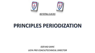 DZEVAD SARIC
UEFA PRO COACH/TECHNICAL DIRECTOR
 