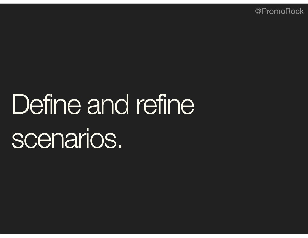 Define and refine scenarios. PromoRock