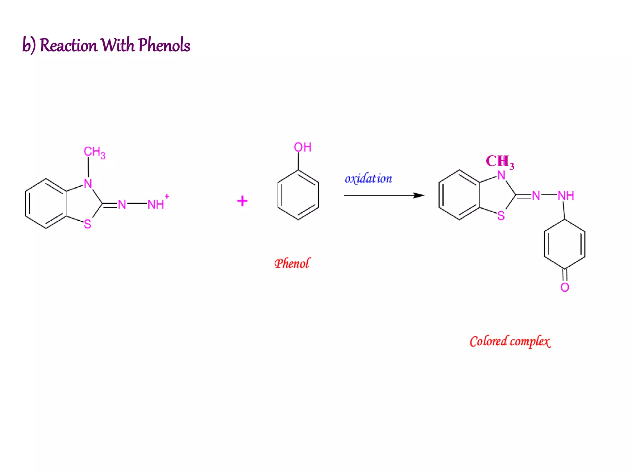 b) Reaction With Phenols
CH3
 