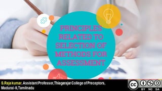 PRINCIPLES
RELATED TO
SELECTION OF
METHODS FOR
ASSESSMENT
 
