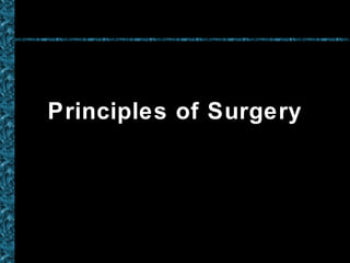 Principles of Surgery
 