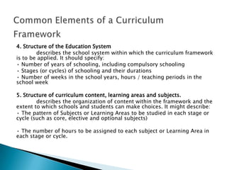 4. Structure of the Education System
        describes the school system within which the curriculum framework
is to be ap...