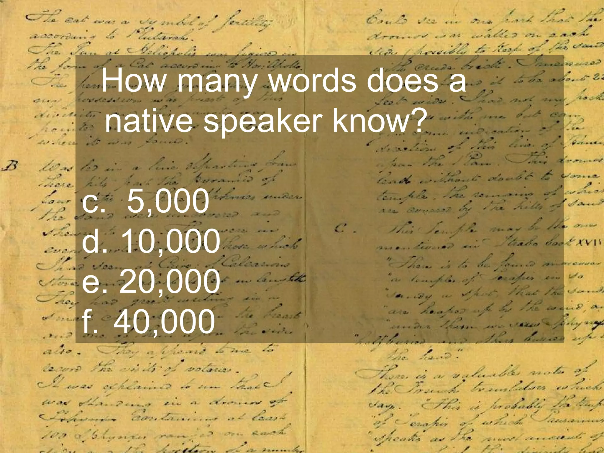 How many words does a native speaker know? 5,000 10,000 20,000 40,000 