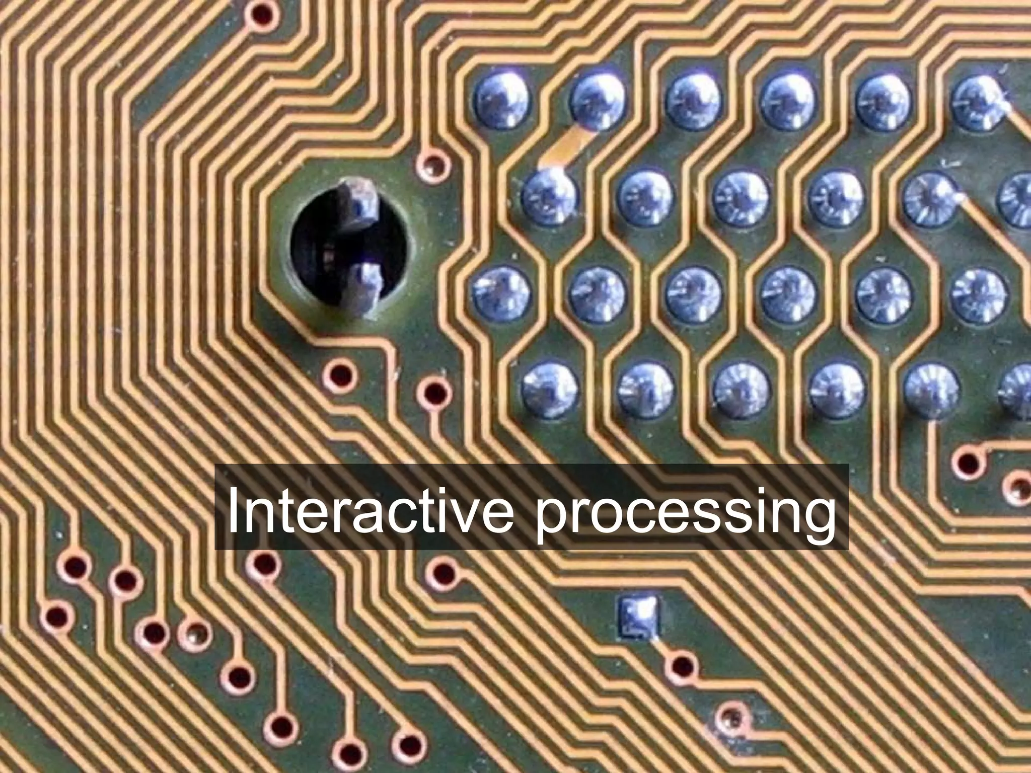 Interactive processing 