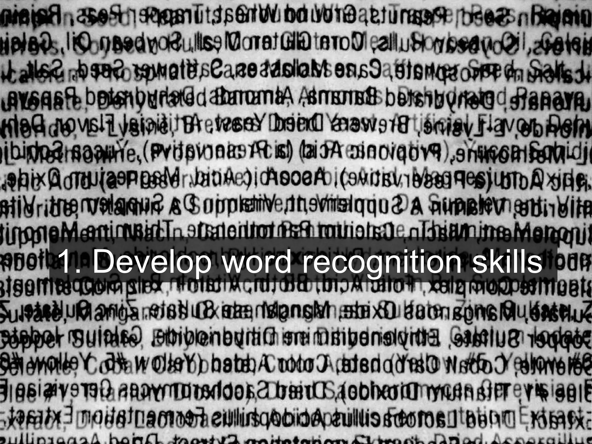 1. Develop word recognition skills 