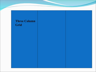 Three Column
Grid
 