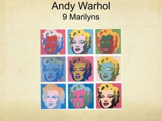 Andy Warhol
9 Marilyns
 