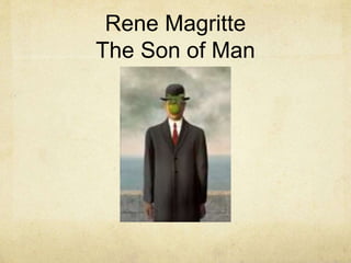 Rene Magritte
The Son of Man
 