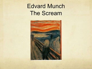 Edvard Munch
The Scream
 