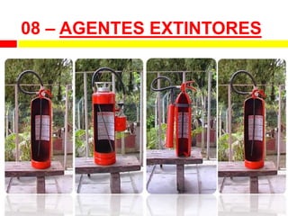 08 – AGENTES EXTINTORES
 
