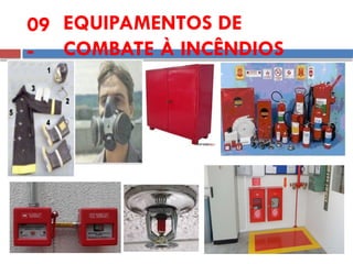 EQUIPAMENTOS DE
COMBATE À INCÊNDIOS
09
-
 