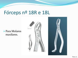 Fórceps nº 18R e 18L


 Para Molares
 maxilares.




                       Terra, G.
 