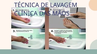 05
TÉCNICA DE LAVAGEM
CLÍNICA DAS MÃOS
07
 
