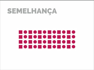 SEMELHANÇA
 