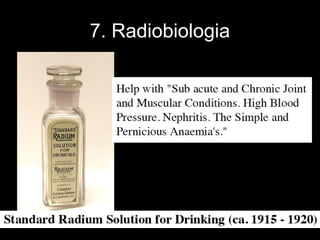 7. Radiobiologia
 