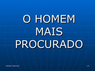 O HOMEM MAIS PROCURADO 