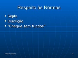 Respeito às Normas Sigilo Discrição “Cheque sem fundos” 