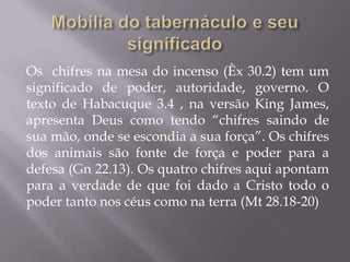 Os chifres na mesa do incenso (Êx 30.2) tem um
significado de poder, autoridade, governo. O
texto de Habacuque 3.4 , na versão King James,
apresenta Deus como tendo “chifres saindo de
sua mão, onde se escondia a sua força”. Os chifres
dos animais são fonte de força e poder para a
defesa (Gn 22.13). Os quatro chifres aqui apontam
para a verdade de que foi dado a Cristo todo o
poder tanto nos céus como na terra (Mt 28.18-20)
 