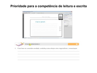 Prioridade para a competência de leitura e escrita
 
