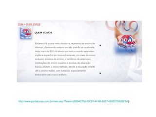 http://www.portalccaa.com.br/main.asp?Team={6B64C78E-DC91-4F4B-8057-6B9D7DB2BF8A } 
