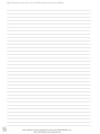 Ação conjunta do supervisor e do orientador educacional: quatro desafios
120 Este material é parte integrante do acervo do IESDE BRASIL S.A.,
mais informações www.iesde.com.br
 