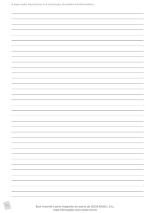 A supervisão educacional e a construção da prática transformadora
50 Este material é parte integrante do acervo do IESDE BRASIL S.A.,
mais informações www.iesde.com.br
 
