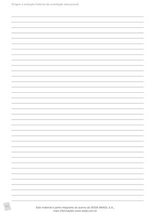 Origem e evolução histórica da orientação educacional
60 Este material é parte integrante do acervo do IESDE BRASIL S.A.,
mais informações www.iesde.com.br
 