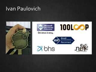 De 2012 à 2014
Ivan Paulovich
www.100loop.com
 