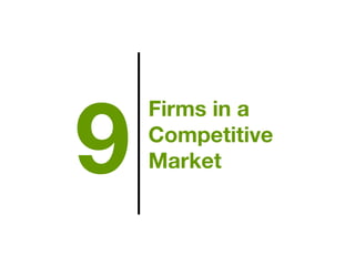 Firms in a
Competitive
Market9
 