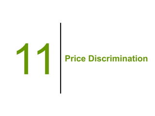 Price Discrimination
11
 