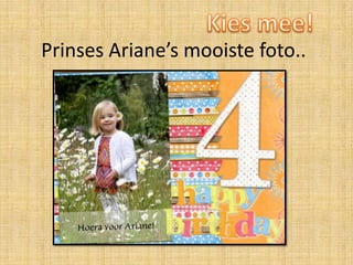 Kies mee! Prinses Ariane’s mooiste foto.. 