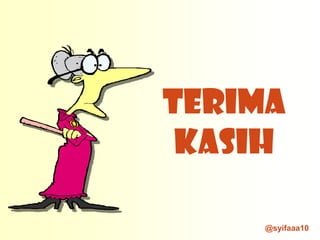 TERIMA
 KASIH

     @syifaaa10
 